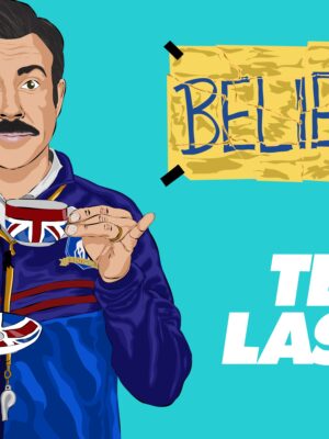 TED LASSO ‘BELIEVE’